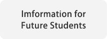 Imformation for Future Students